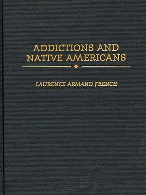 cover image of Addictions and Native Americans